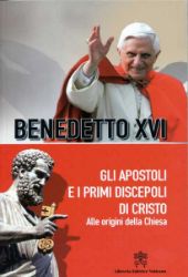 Imagen de Gli Apostoli e i primi discepoli di Cristo Alle Origini della Chiesa Papa Benedetto XVI
