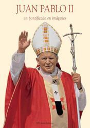 Imagen de Juan Pablo II un Pontificado en imagenes - LIBRO