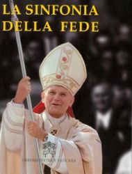 Picture of La sinfonia della Fede Papa Giovanni Paolo II