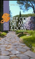 Picture of Sulle orme dei Santi a Roma, Guida alle icone, reliquie e case dei santi