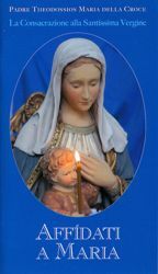 Immagine di Affidati a Maria La consacrazione alla Santissima Vergine