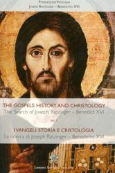 Immagine di The Gospels: History and Christology - The search of Joseph Ratzinger - Benedict XVI - Volume 1