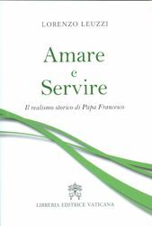 Immagine di Amare e Servire Il realismo storico di Papa Francesco