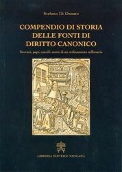 Picture of Compendio di storia delle fonti di Diritto Canonico. Sovrani, Papi, Concilii: storie di un ordinamento millenario