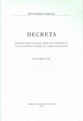 Immagine di Decreta selecta inter ea quae anno 2007 prodierunt cura eiusdem Apostolici Tribunalis edita. Volumen XXV anno 2007