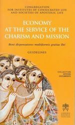 Picture of Economy at the service of the Charism and Mission. Boni dispensatores multiformis gratiae Dei - Guidelines
