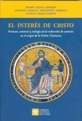Picture of El interés de Cristo. Pretexto, contexto y teología de la redención de cautivos en el origen de la Orden Trinitaria