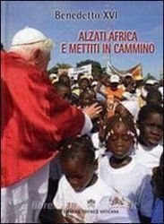 Picture of Alzati Africa e mettiti in cammino. Viaggio del Santo Padre in Africa