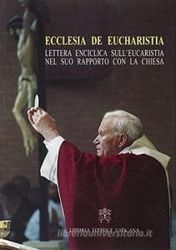 Imagen de Ecclesia de Eucharistia. Lettera enciclica sull’Eucaristia nel suo rapporto con la Chiesa. 17 aprile 2003, Formato Tascabile