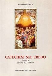 Picture of Catechesi sul Credo Vol. IV Credo la Chiesa