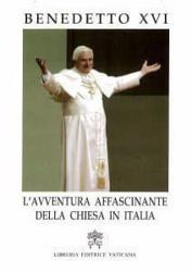 Imagen de L’avventura affascinante della Chiesa in Italia. Al IV Convegno Ecclesiale Nazionale di Verona (19 ottobre 2006) I ristampa 2006