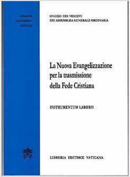Imagen de La nuova Evangelizzazione per la trasmissione della Fede cristiana. Instrumentum Laboris Sinodo dei Vescovi