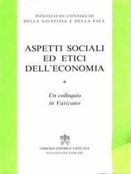 Imagen de Aspetti sociali ed etici dell'economia. Un colloquio in Vaticano Pontificio Consiglio della Giustizia e della Pace