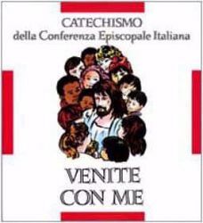 Immagine di Venite con me. Catechismo per l' iniziazione cristiana dei fanciulli di 8-10 anni CEI Conferenza Episcopale Italiana