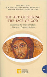 Imagen de The Art of Seeking the Face of God. Guidelines for the Formation of Women Contemplatives Congregation for Institutes of Consecrated Life and Societies of Apostolic Life