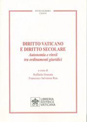 Picture of Diritto Vaticano e Diritto Secolare. Autonomia e rinvii tra ordinamenti giuridici Raffaele Granata, Francesco Salvatore Rea