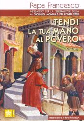 Picture of Tendi la tua mano al povero (Sir 7,32) Messaggio per la celebrazione della 4° Giornata Mondiale dei Poveri 2020 Papa Francesco