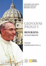 Picture of Giovanni Paolo I Biografia ex documentis Stefania Falasca, Davide Fiocco, Mauro Velati