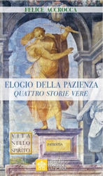 Picture of Elogio della Pazienza Quattro storie vere Felice Accrocca
