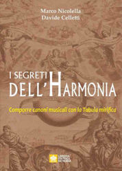 Picture of I segreti dell'Harmonia Comporre canoni musicali con la Tabula mirifica Marco Nicolella Davide Celletti