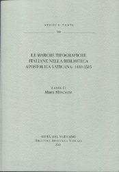 Imagen de Le marche tipografiche italiane nella Biblioteca Apostolica Vaticana: 1480-1515. Mara Mincione 