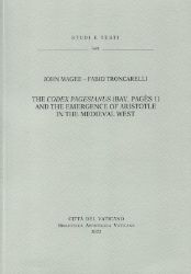 Picture of The Codex Pagesianus (BAV, Pagès 1) and the emergence of Aristotle in the Medieval West. John Magee Fabio Troncarelli