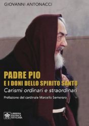 Imagen de Padre Pio e i Doni dello Spirito Santo Carismi ordinari e straordinari Giovanni Antonacci 